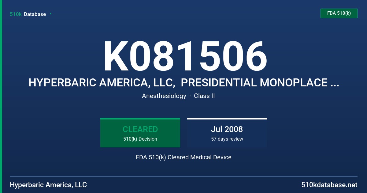 K081506 HYPERBARIC AMERICA, LLC,  PRESIDENTIAL MONOPLACE HYPERBARIC CHAMBER SYSTEMS FDA 510(k) Cleared Medical Device