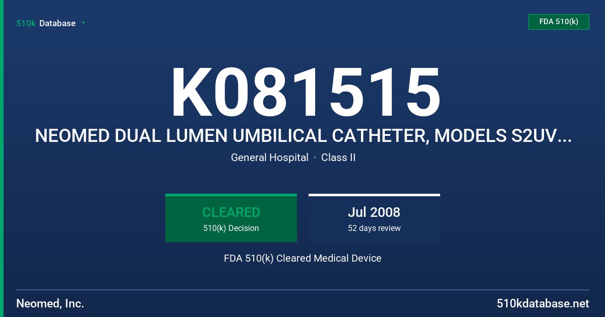 K081515 NEOMED DUAL LUMEN UMBILICAL CATHETER, MODELS S2UVC4.0, S2UVC5.0 FDA 510(k) Cleared Medical Device
