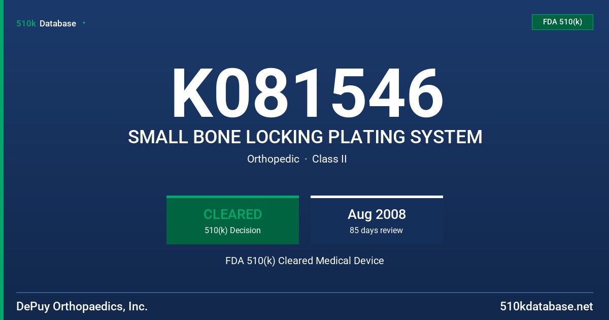K081546 SMALL BONE LOCKING PLATING SYSTEM FDA 510(k) Cleared Medical Device