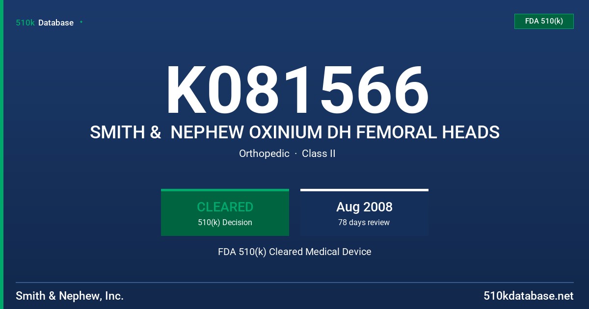 K081566 SMITH &  NEPHEW OXINIUM DH FEMORAL HEADS FDA 510(k) Cleared Medical Device