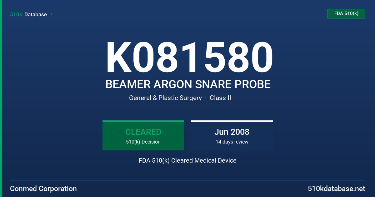 K081580 BEAMER ARGON SNARE PROBE FDA 510(k) Cleared Medical Device