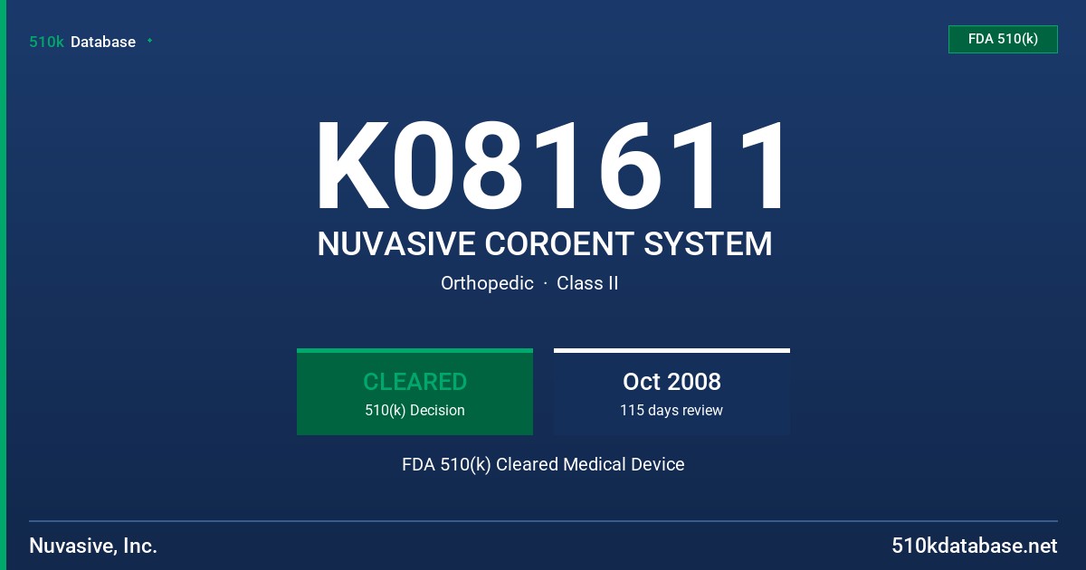 K081611 NUVASIVE COROENT SYSTEM FDA 510(k) Cleared Medical Device