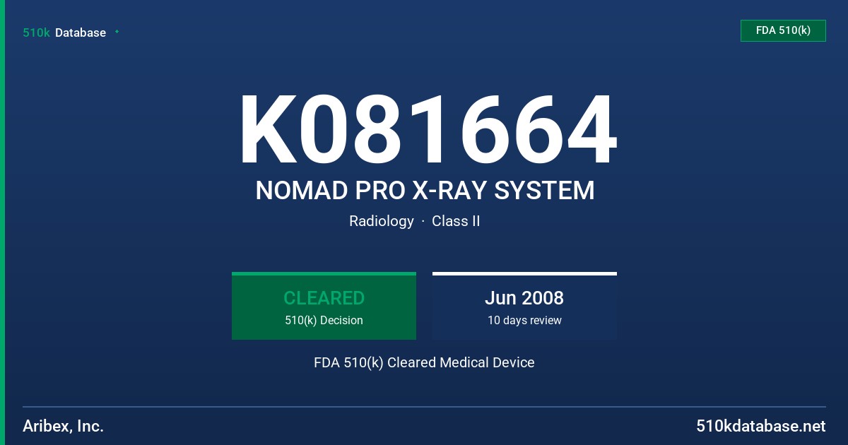 K081664 NOMAD PRO X-RAY SYSTEM FDA 510(k) Cleared Medical Device