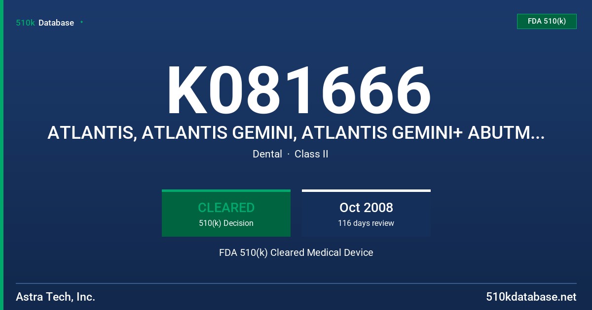 K081666 ATLANTIS, ATLANTIS GEMINI, ATLANTIS GEMINI+ ABUTMENTS FOR ASTRA OSSEOSPEED 3.0 IMPLANTS FDA 510(k) Cleared Medical Device