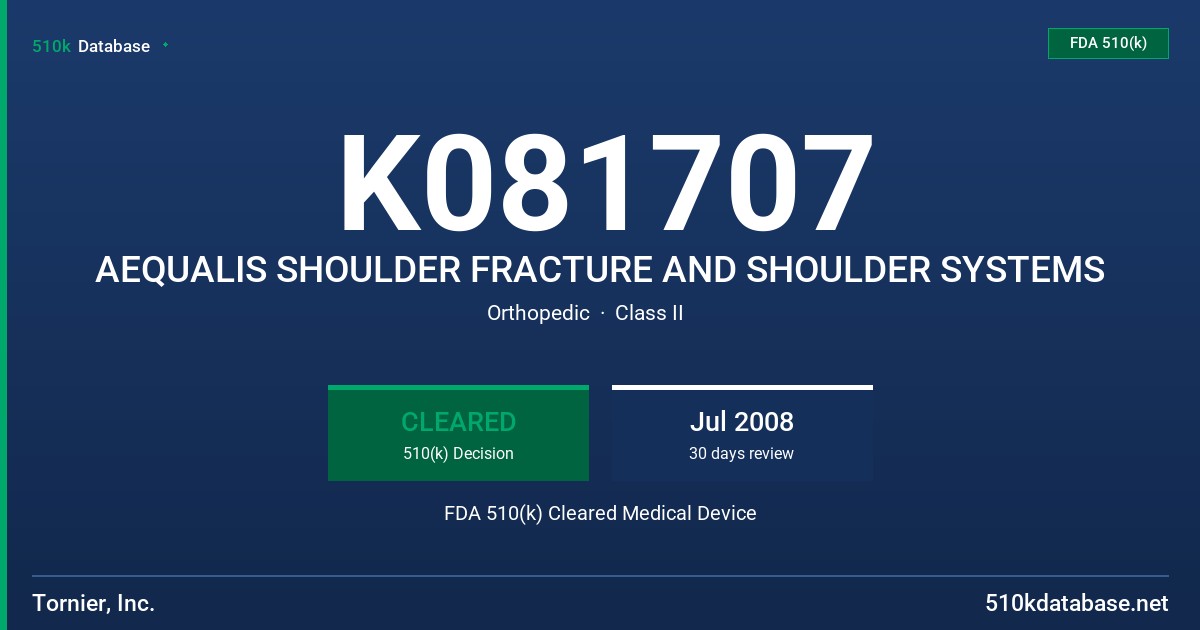 K081707 AEQUALIS SHOULDER FRACTURE AND SHOULDER SYSTEMS FDA 510(k) Cleared Medical Device