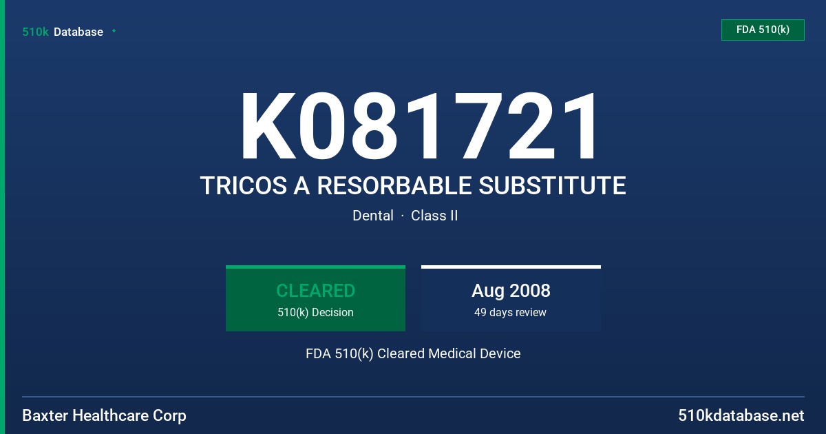 K081721 TRICOS A RESORBABLE SUBSTITUTE FDA 510(k) Cleared Medical Device