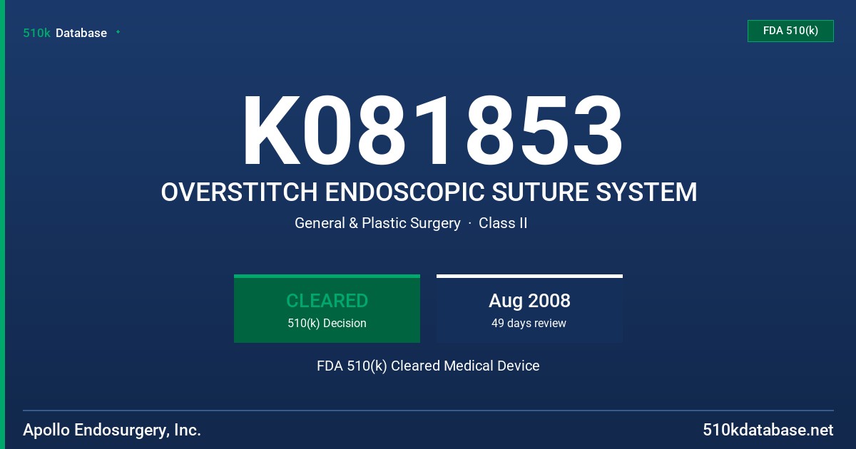 K081853 OVERSTITCH ENDOSCOPIC SUTURE SYSTEM FDA 510(k) Cleared Medical Device