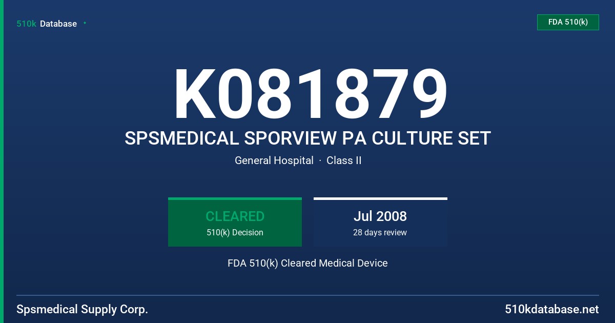 K081879 SPSMEDICAL SPORVIEW PA CULTURE SET FDA 510(k) Cleared Medical Device