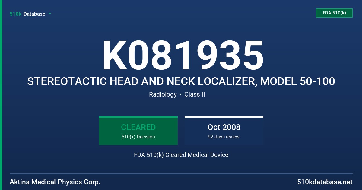 K081935 STEREOTACTIC HEAD AND NECK LOCALIZER, MODEL 50-100 FDA 510(k) Cleared Medical Device