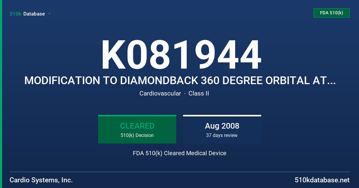 K081944 MODIFICATION TO DIAMONDBACK 360 DEGREE ORBITAL ATHERECTOMY SYSTEM FDA 510(k) Cleared Medical Device
