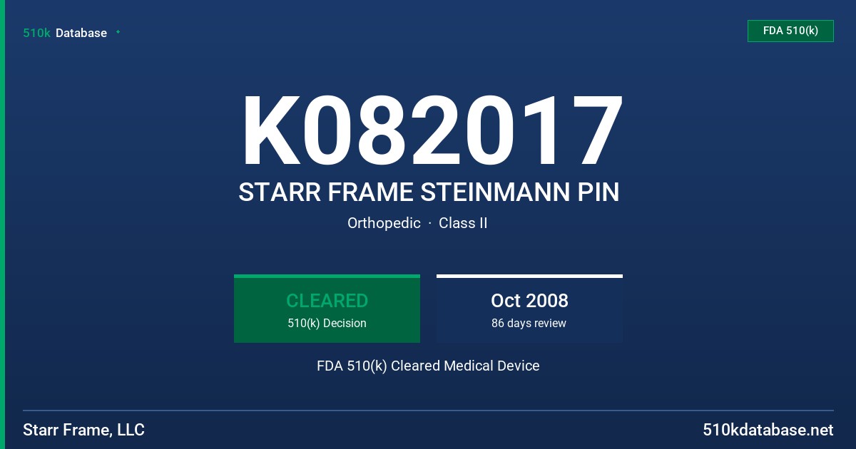 K082017 STARR FRAME STEINMANN PIN FDA 510(k) Cleared Medical Device