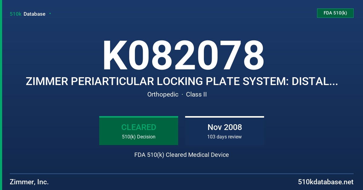 K082078 ZIMMER PERIARTICULAR LOCKING PLATE SYSTEM: DISTAL HUMERAL AND PROXIMAL ULNA PLATES FDA 510(k) Cleared Medical Device