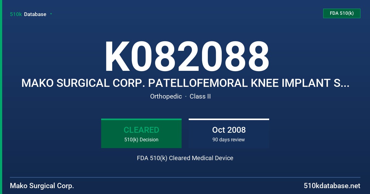 K082088 MAKO SURGICAL CORP. PATELLOFEMORAL KNEE IMPLANT SYSTEM II FDA 510(k) Cleared Medical Device