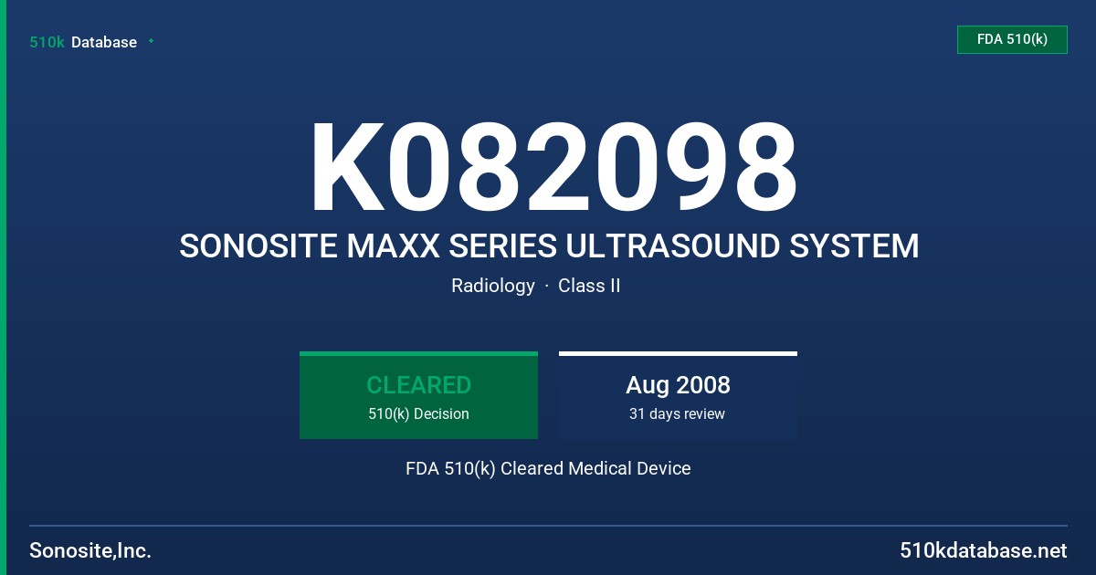 K082098 SONOSITE MAXX SERIES ULTRASOUND SYSTEM FDA 510(k) Cleared Medical Device