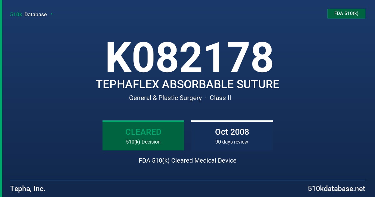 K082178 TEPHAFLEX ABSORBABLE SUTURE FDA 510(k) Cleared Medical Device