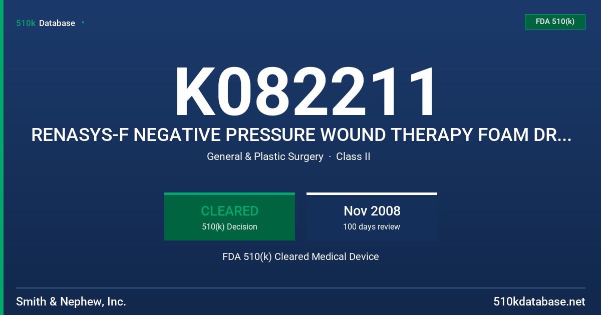 K082211 RENASYS-F NEGATIVE PRESSURE WOUND THERAPY FOAM DRESSING KITS FDA 510(k) Cleared Medical Device