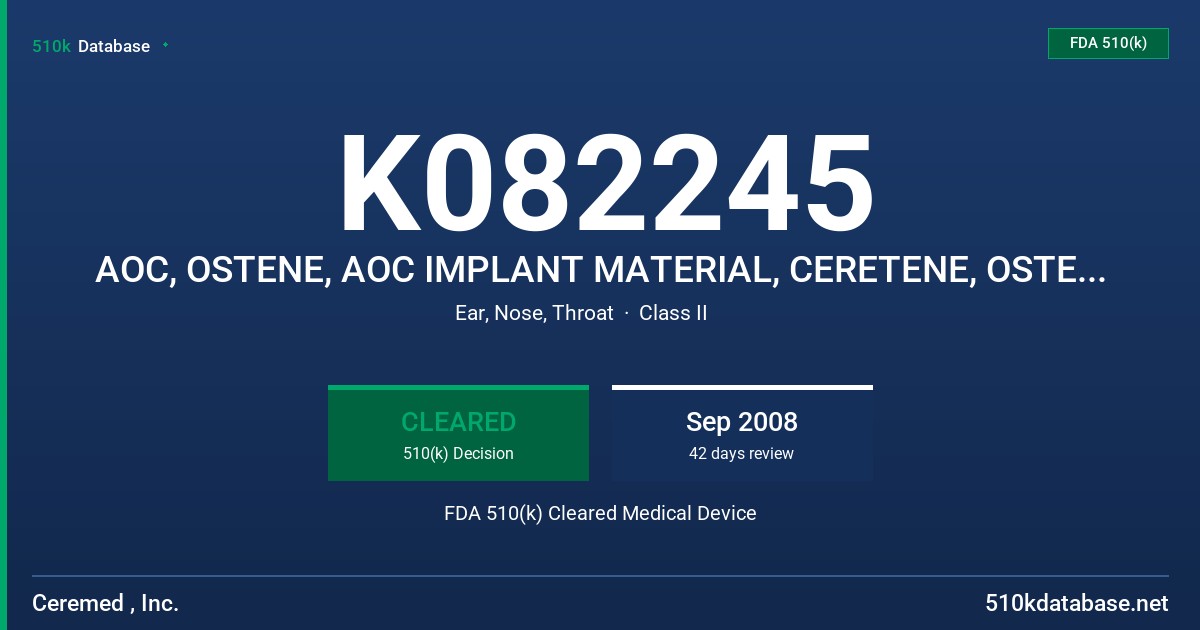 K082245 AOC, OSTENE, AOC IMPLANT MATERIAL, CERETENE, OSTENE LUBE, AOC-LV FDA 510(k) Cleared Medical Device