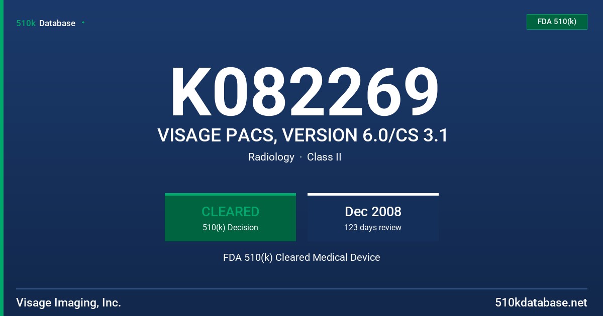 K082269 VISAGE PACS, VERSION 6.0/CS 3.1 FDA 510(k) Cleared Medical Device