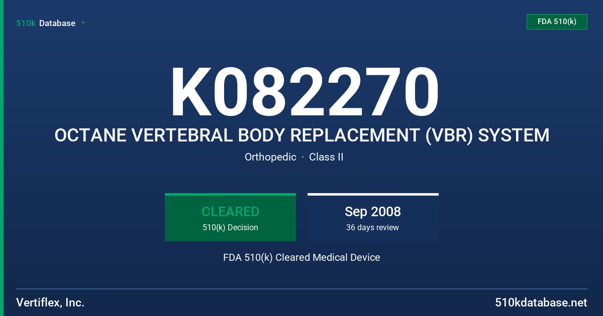 K082270 OCTANE VERTEBRAL BODY REPLACEMENT (VBR) SYSTEM FDA 510(k) Cleared Medical Device