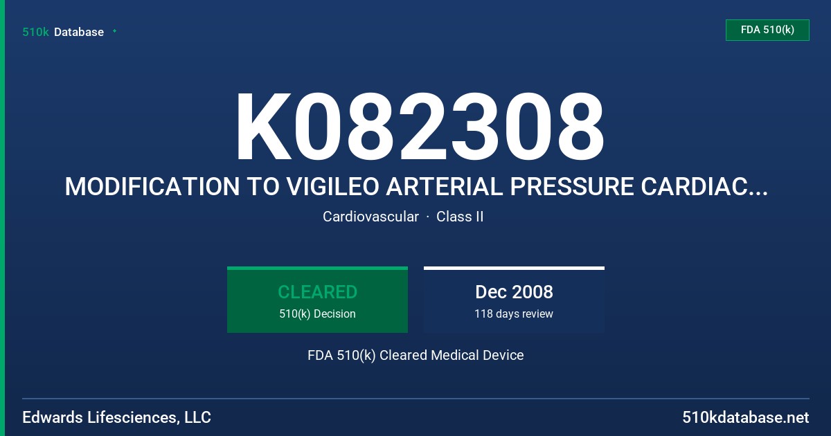 K082308 MODIFICATION TO VIGILEO ARTERIAL PRESSURE CARDIAC OUTPUT/OXIMETRY MONITOR FDA 510(k) Cleared Medical Device