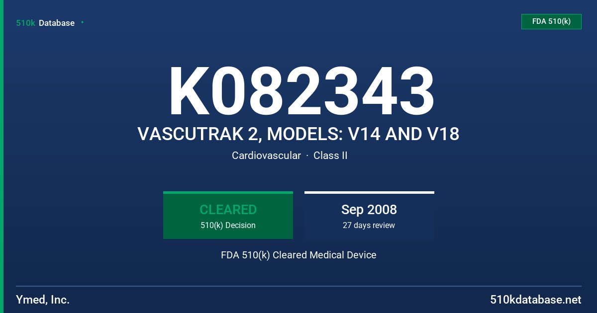 K082343 VASCUTRAK 2, MODELS: V14 AND V18 FDA 510(k) Cleared Medical Device
