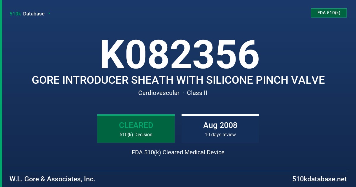 K082356 GORE INTRODUCER SHEATH WITH SILICONE PINCH VALVE FDA 510(k) Cleared Medical Device