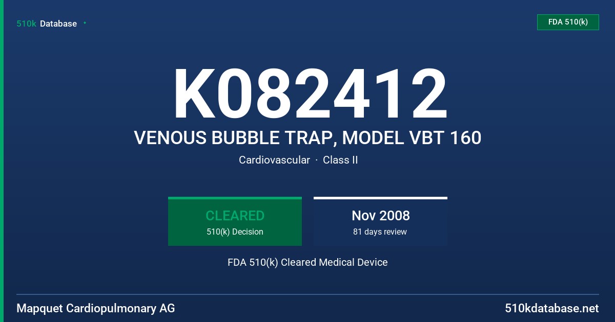 K082412 VENOUS BUBBLE TRAP, MODEL VBT 160 FDA 510(k) Cleared Medical Device