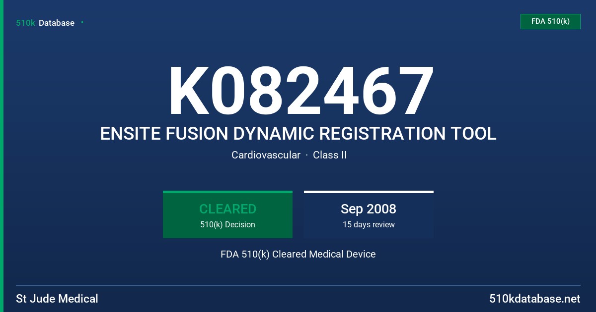K082467 ENSITE FUSION DYNAMIC REGISTRATION TOOL FDA 510(k) Cleared Medical Device