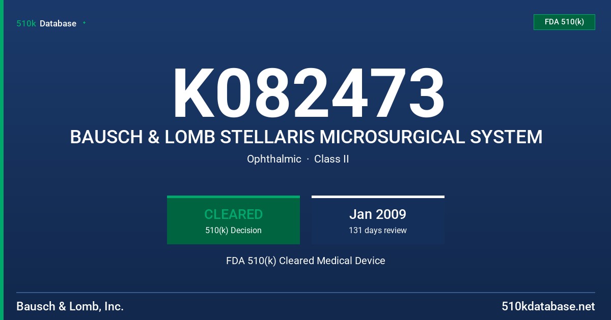 K082473 BAUSCH & LOMB STELLARIS MICROSURGICAL SYSTEM FDA 510(k) Cleared Medical Device