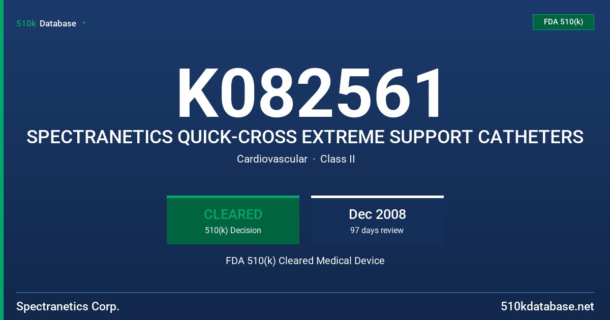 K082561 SPECTRANETICS QUICK-CROSS EXTREME SUPPORT CATHETERS FDA 510(k) Cleared Medical Device