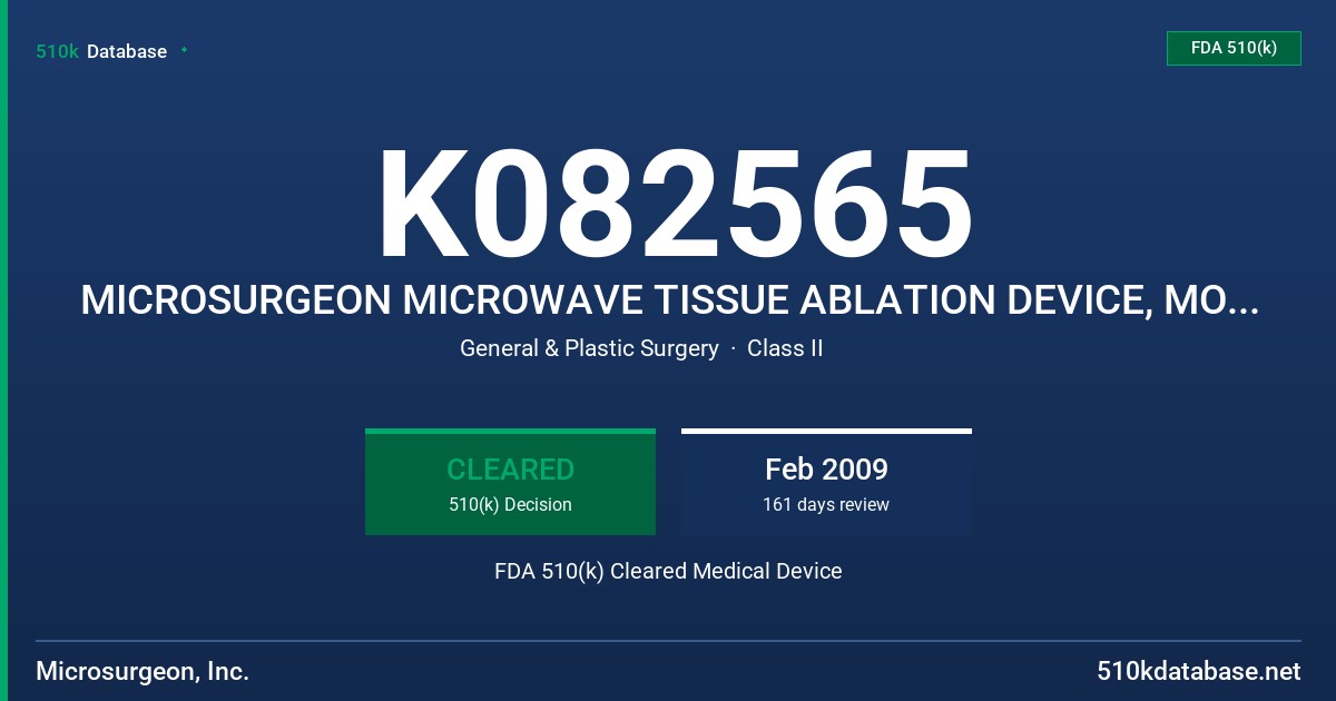 K082565 MICROSURGEON MICROWAVE TISSUE ABLATION DEVICE, MODEL MTAD-200 FDA 510(k) Cleared Medical Device
