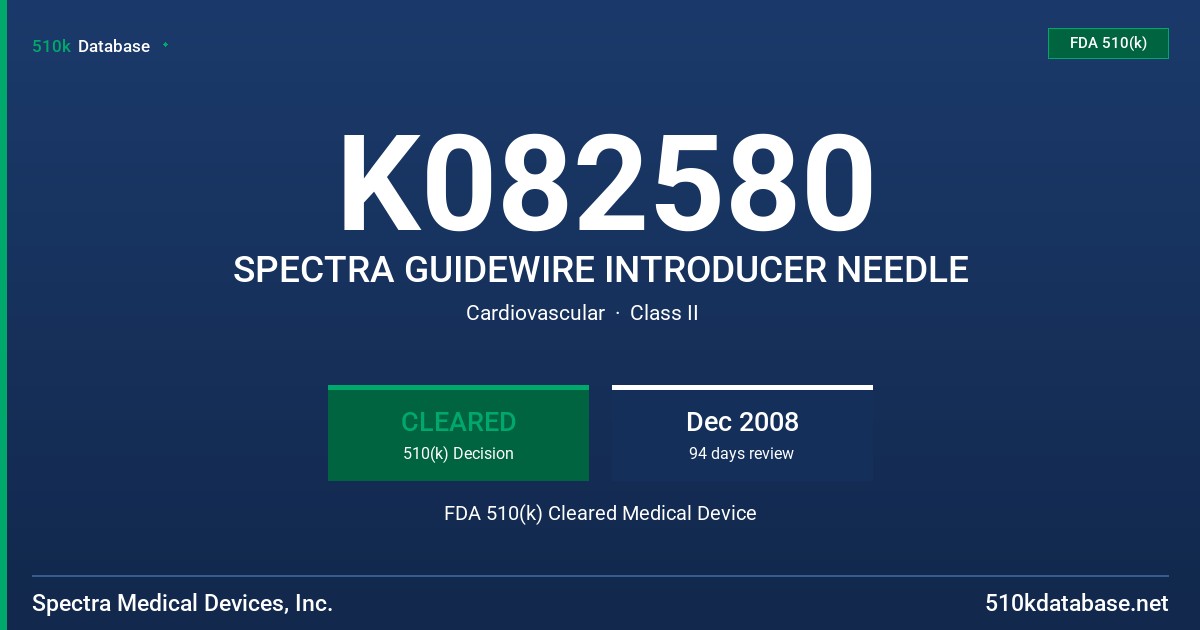 K082580 SPECTRA GUIDEWIRE INTRODUCER NEEDLE FDA 510(k) Cleared Medical Device
