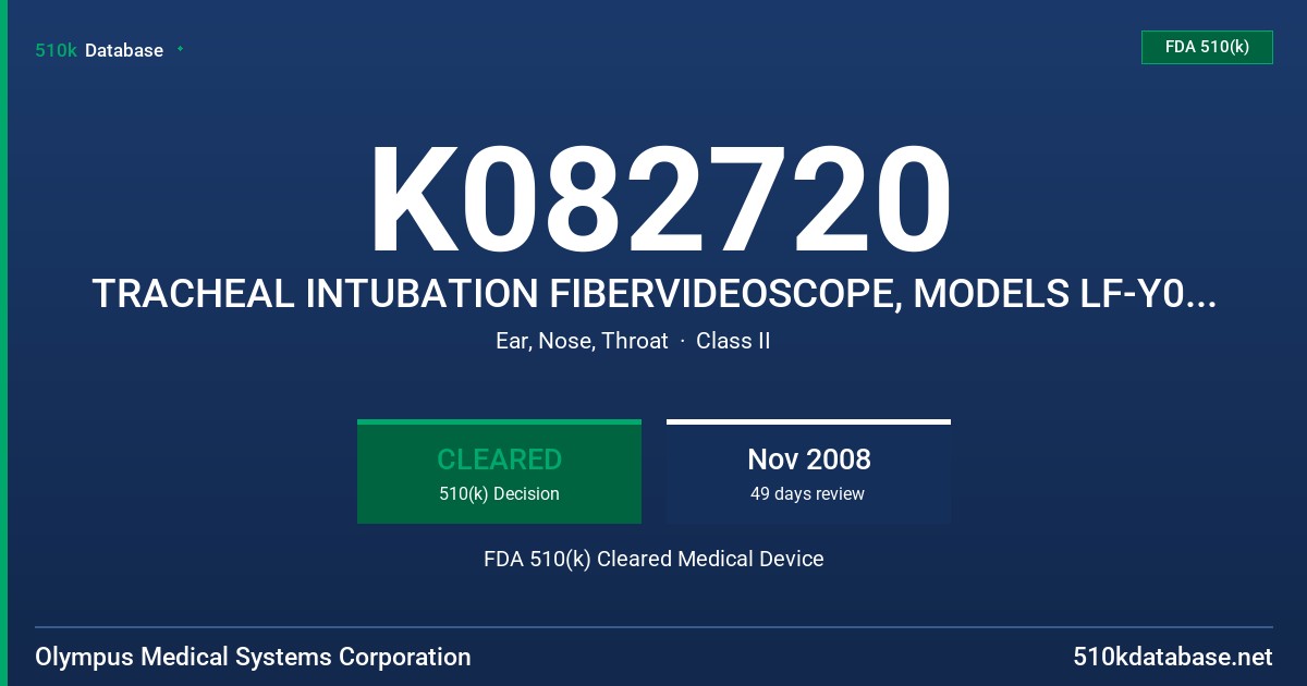 K082720 TRACHEAL INTUBATION FIBERVIDEOSCOPE, MODELS LF-Y0004 AND LF-Y0005 FDA 510(k) Cleared Medical Device