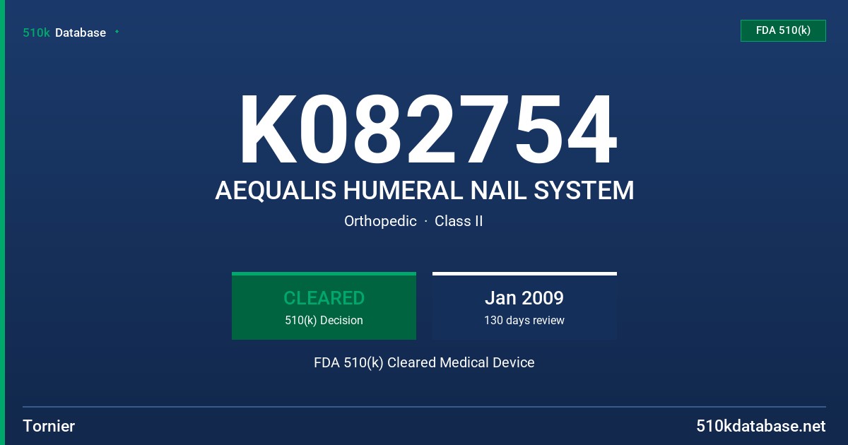 K082754 AEQUALIS HUMERAL NAIL SYSTEM FDA 510(k) Cleared Medical Device