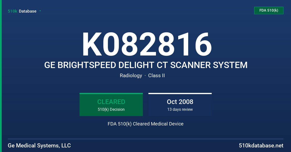 K082816 GE BRIGHTSPEED DELIGHT CT SCANNER SYSTEM FDA 510(k) Cleared Medical Device