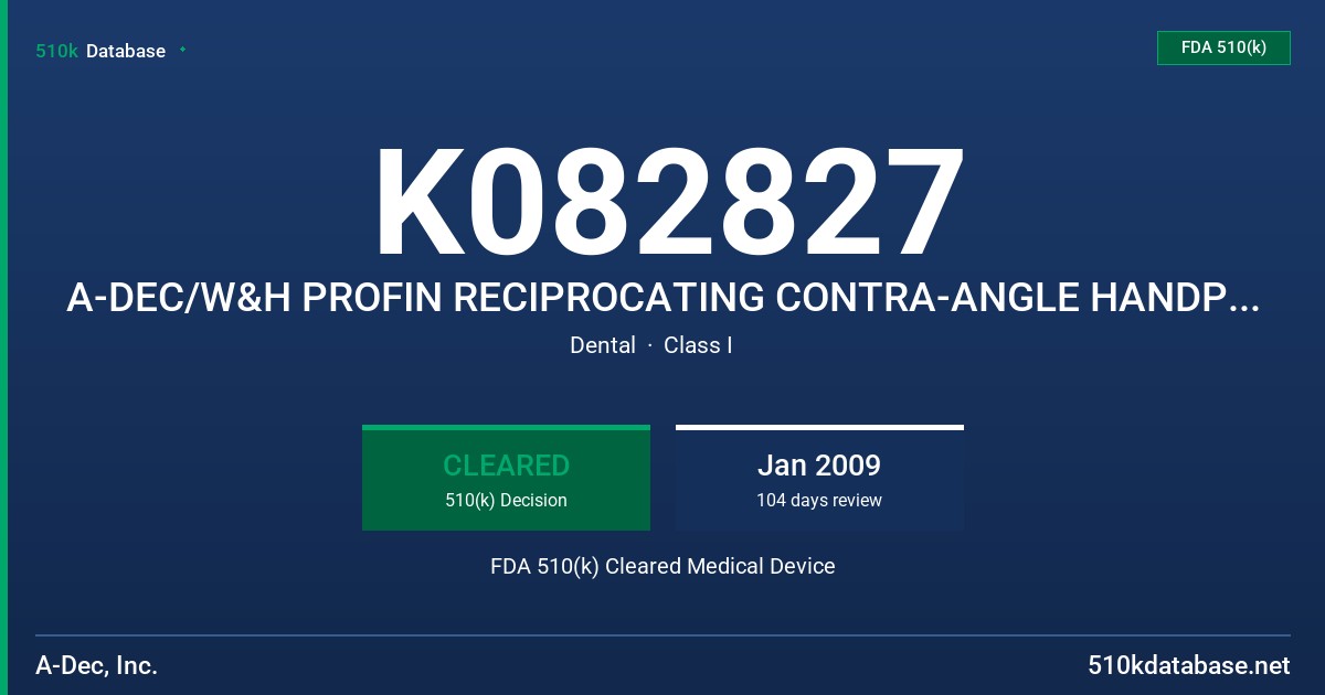K082827 A-DEC/W&H PROFIN RECIPROCATING CONTRA-ANGLE HANDPIECE ATTACHMENT FDA 510(k) Cleared Medical Device