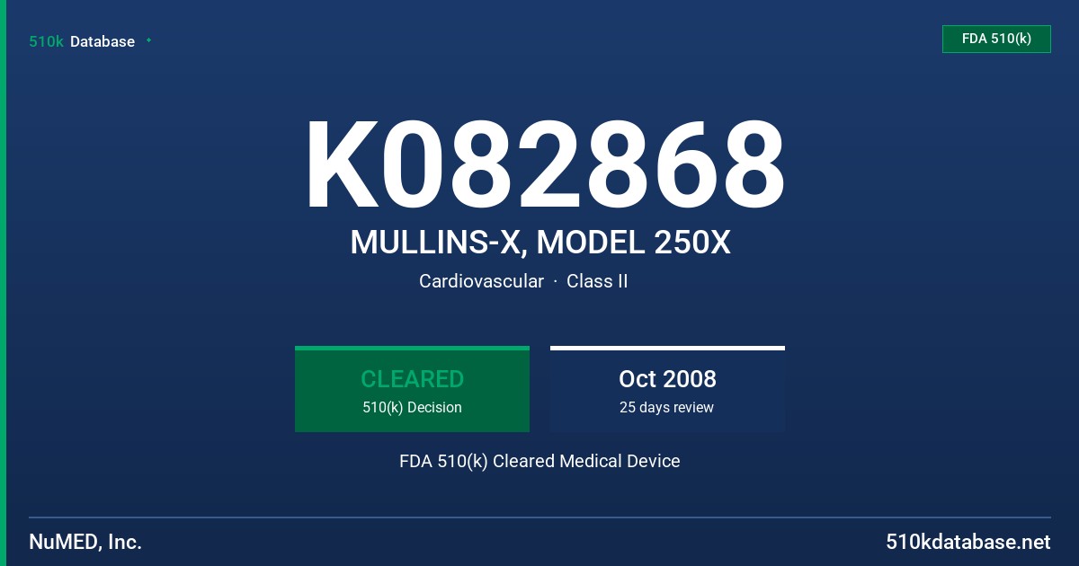 K082868 MULLINS-X, MODEL 250X FDA 510(k) Cleared Medical Device