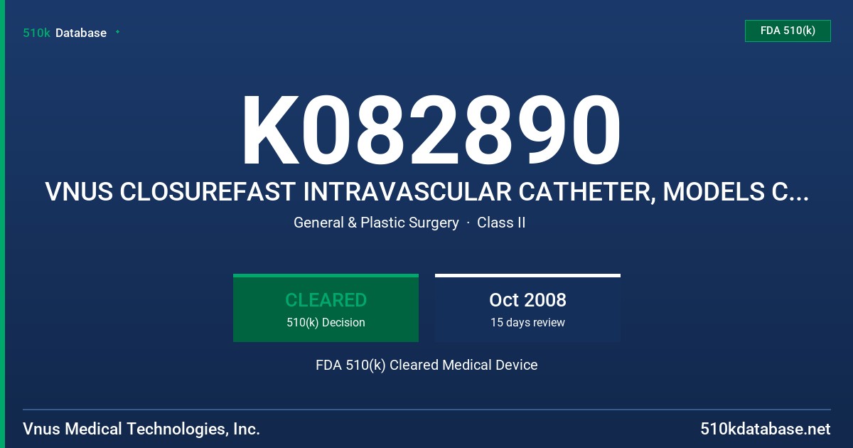 K082890 VNUS CLOSUREFAST INTRAVASCULAR CATHETER, MODELS CF7-7-60-2, CF7-7-100-2 FDA 510(k) Cleared Medical Device