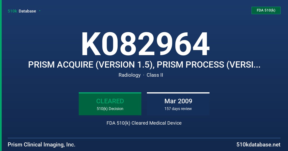 K082964 PRISM ACQUIRE (VERSION 1.5), PRISM PROCESS (VERSION 1.5), PRISM VIEW (VERSION 2.5) FDA 510(k) Cleared Medical Device