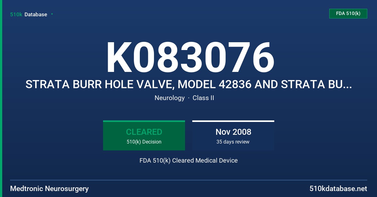 K083076 STRATA BURR HOLE VALVE, MODEL 42836 AND STRATA BURR HOLE SHUNT ASSEMBLY, MODEL 46836 FDA 510(k) Cleared Medical Device