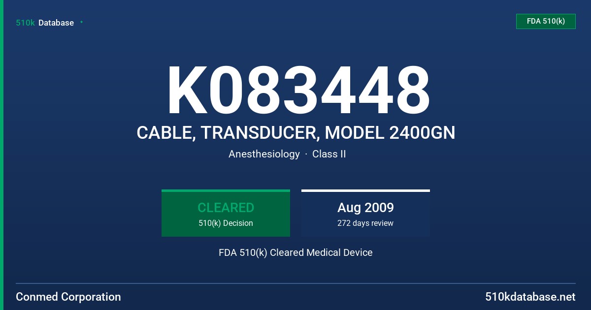 K083448 CABLE, TRANSDUCER, MODEL 2400GN FDA 510(k) Cleared Medical Device