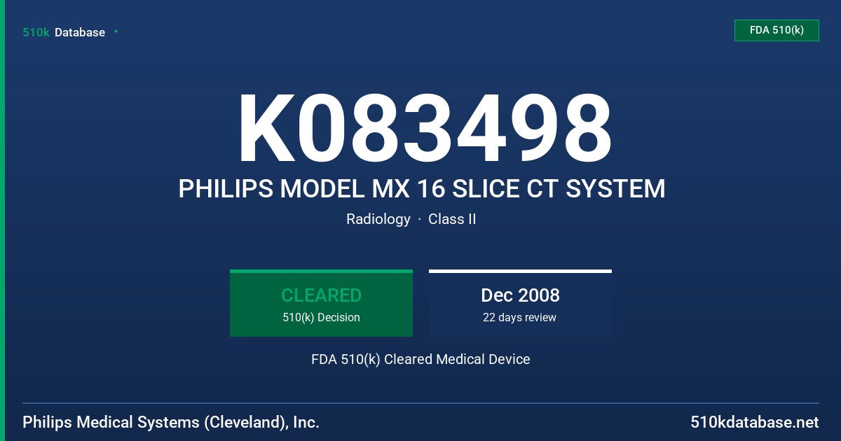 K083498 PHILIPS MODEL MX 16 SLICE CT SYSTEM FDA 510(k) Cleared Medical Device