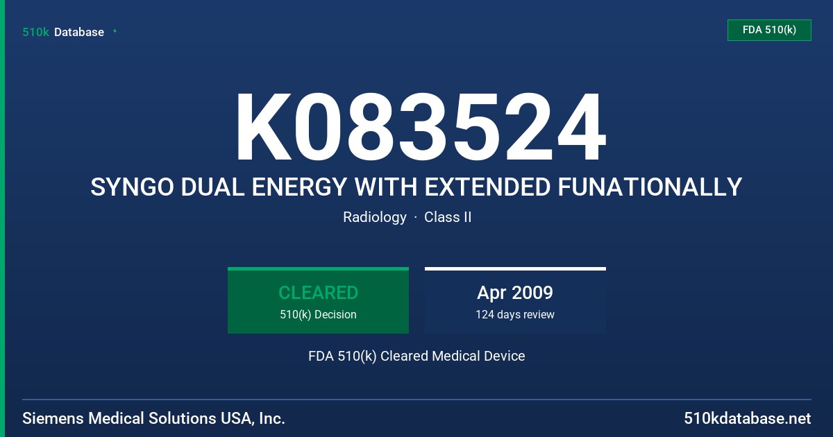 K083524 SYNGO DUAL ENERGY WITH EXTENDED FUNATIONALLY FDA 510(k) Cleared Medical Device