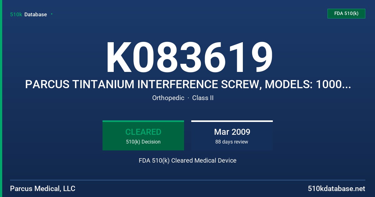 K083619 PARCUS TINTANIUM INTERFERENCE SCREW, MODELS: 10001-10012, 10014-10016, 10018-10020 FDA 510(k) Cleared Medical Device