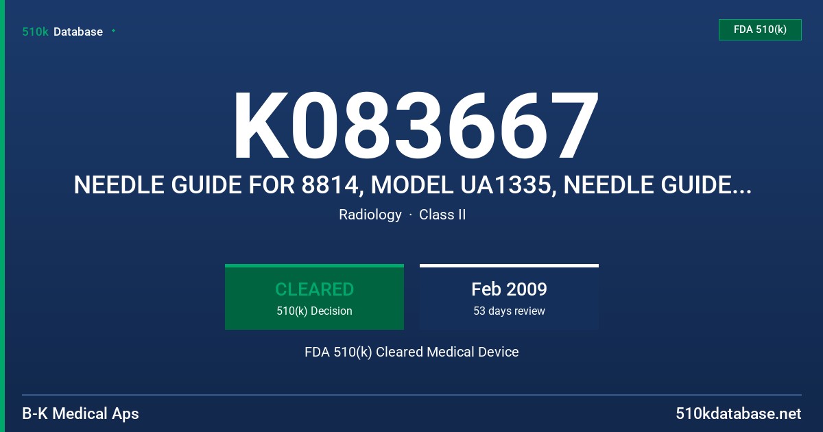 K083667 NEEDLE GUIDE FOR 8814, MODEL UA1335, NEEDLE GUIDE FOR 8815, MODEL UA 1336, NEEDLE GUIDE FOR 8824, MODEL UA 1337 FDA 510(k) Cleared Medical Device