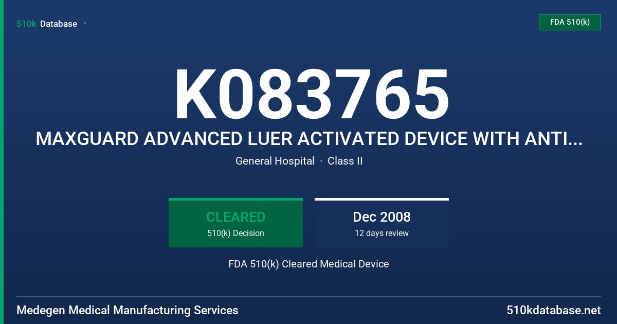 K083765 MAXGUARD ADVANCED LUER ACTIVATED DEVICE WITH ANTIMICROBIAL FDA 510(k) Cleared Medical Device