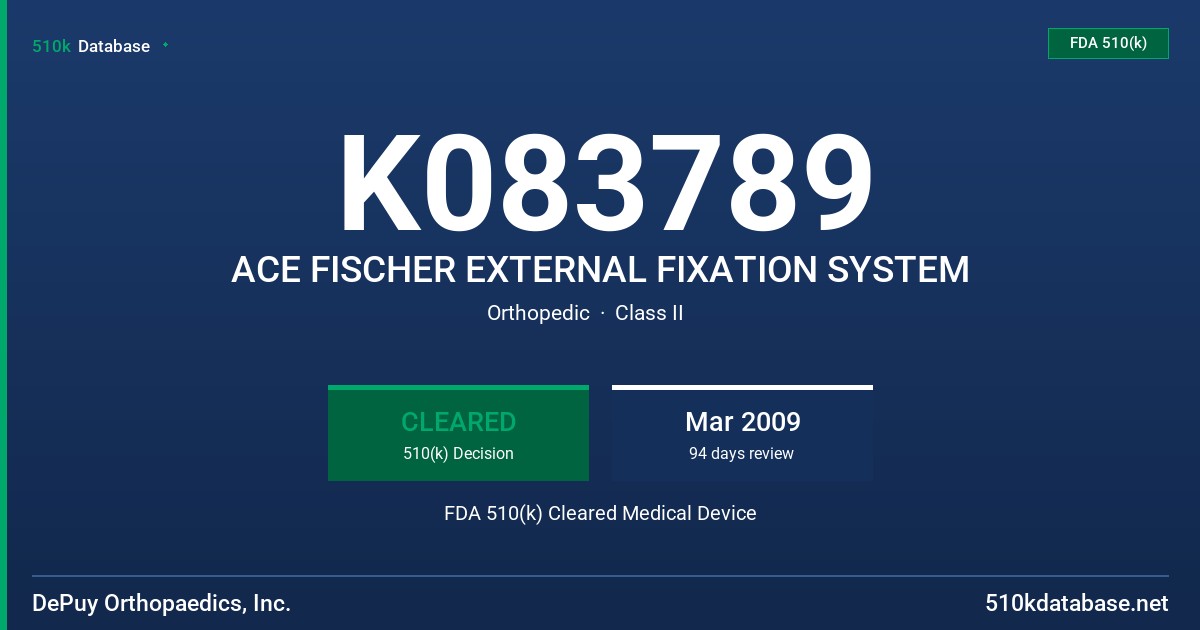 K083789 ACE FISCHER EXTERNAL FIXATION SYSTEM FDA 510(k) Cleared Medical Device