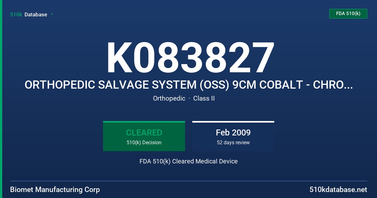 K083827 ORTHOPEDIC SALVAGE SYSTEM (OSS) 9CM COBALT - CHROME TIBIAL BODIES FDA 510(k) Cleared Medical Device