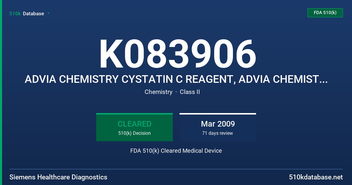 K083906 ADVIA CHEMISTRY CYSTATIN C REAGENT, ADVIA CHEMISTRY CYSTATIN C CALIBRATOR, MODELS P/N 04851534, P/N 10376487 FDA 510(k) Cleared Medical Device