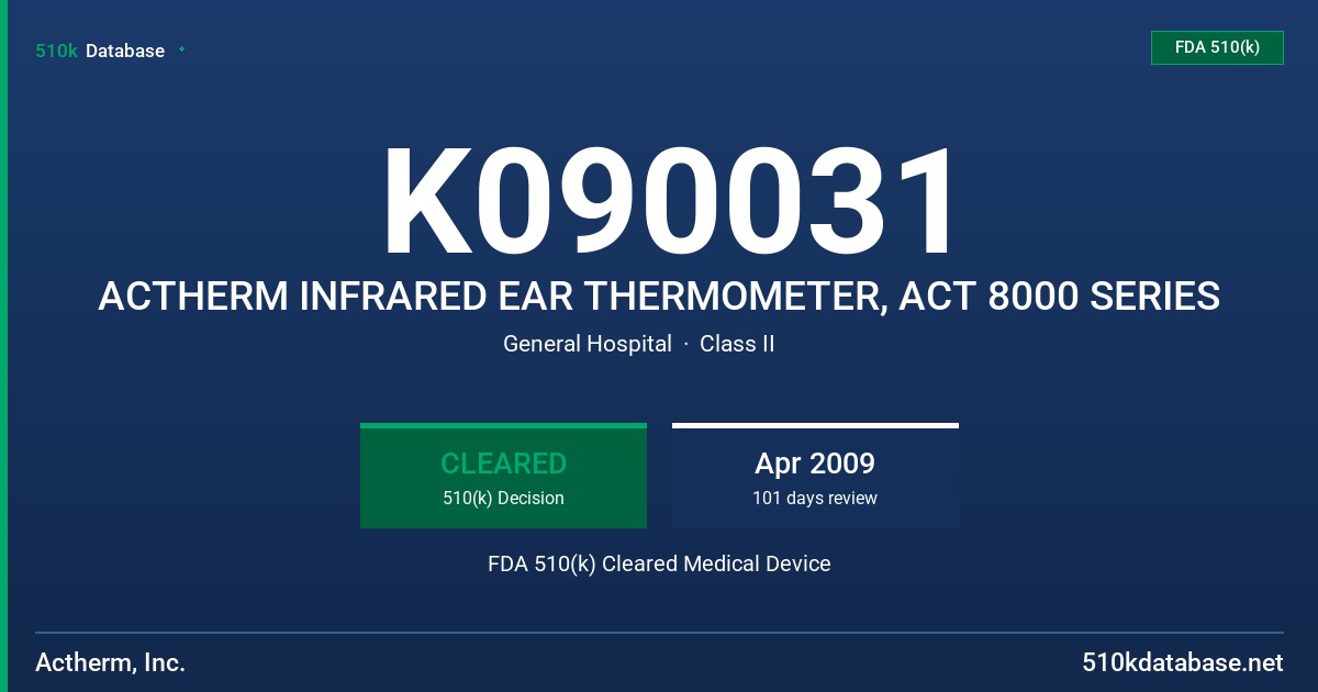 K090031 ACTHERM INFRARED EAR THERMOMETER, ACT 8000 SERIES FDA 510(k) Cleared Medical Device